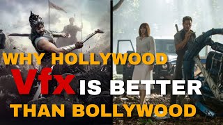 WHY HOLLYWOOD Vfx IS BETTER THAN BOLLYWOOD