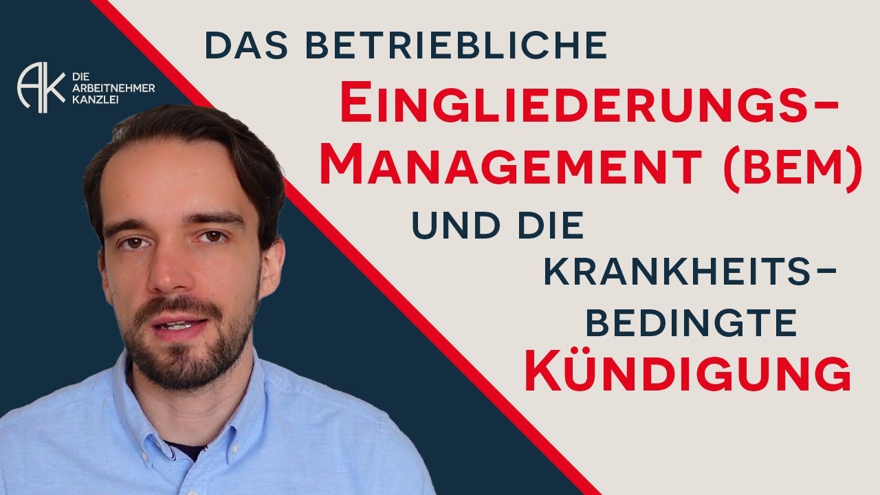 Das betriebliche Eingliederungsmanagement (BEM) und die krankheitsbedingte Kündigung