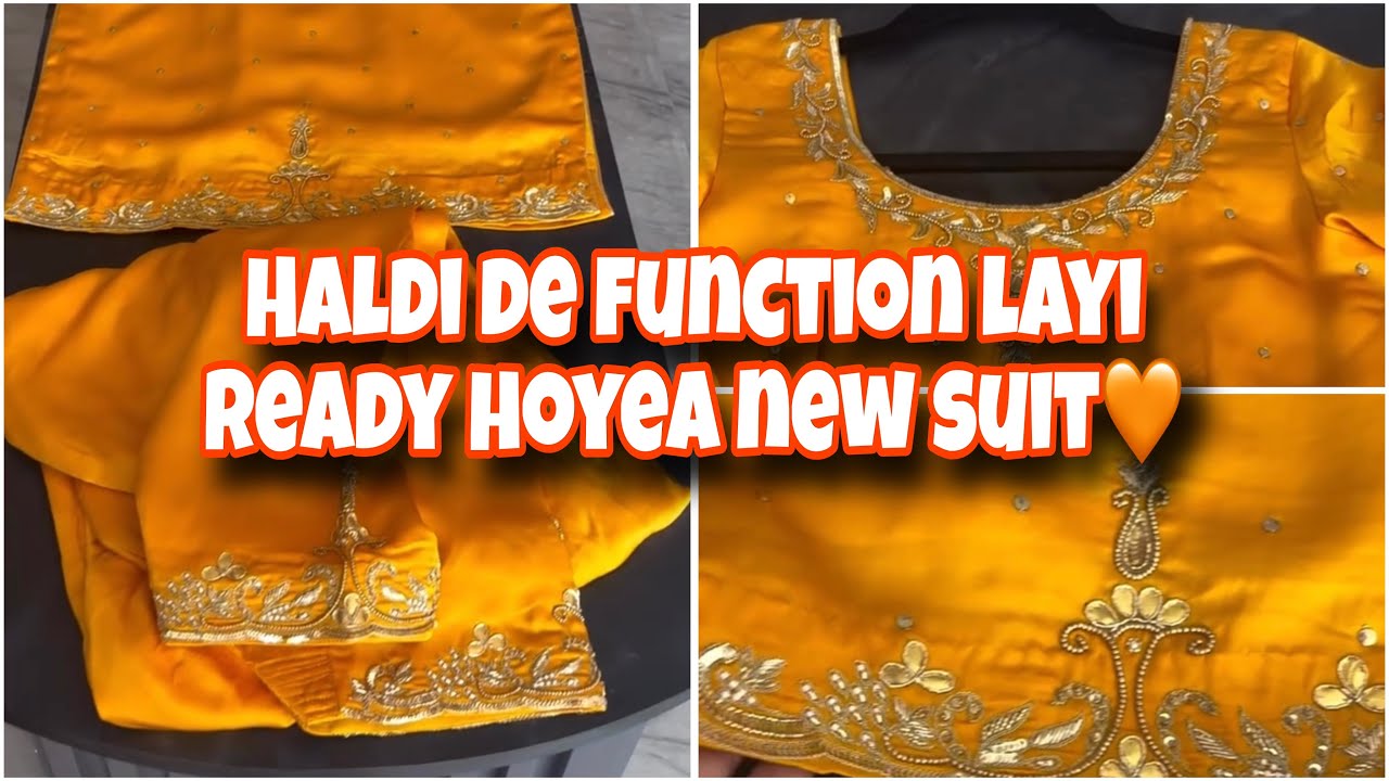 ਹਲਦੀ de function layi ਨਵਾ suit ready hoyea 🧡 - YouTube
