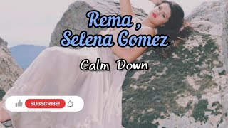 أغنية ريما و سيلينا جوميز الشهيرة الجديدة  كاملة مترجمة | Rema & Selena Gomez - Calm Down (Lyrics)