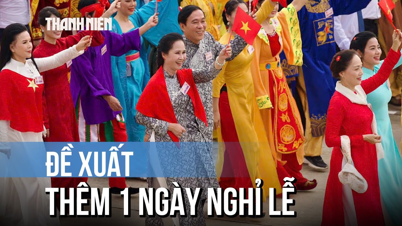 Đề xuất thêm 1 ngày nghỉ lễ vào bộ luật Lao động, có thể được nghỉ từ 2026