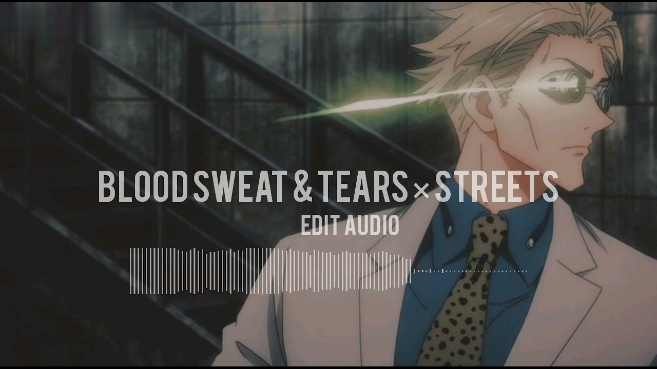 blood sweat & tears x streets (edit audio) 