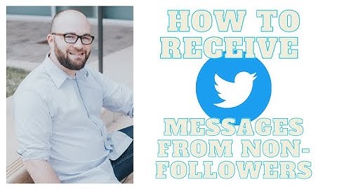 How to Allow Direct Messages on Twitter from Non-Followers 2021