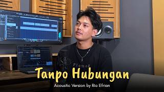 Download lagu Tanpo Hubungan - Rio Efrian (Cover Akustik)