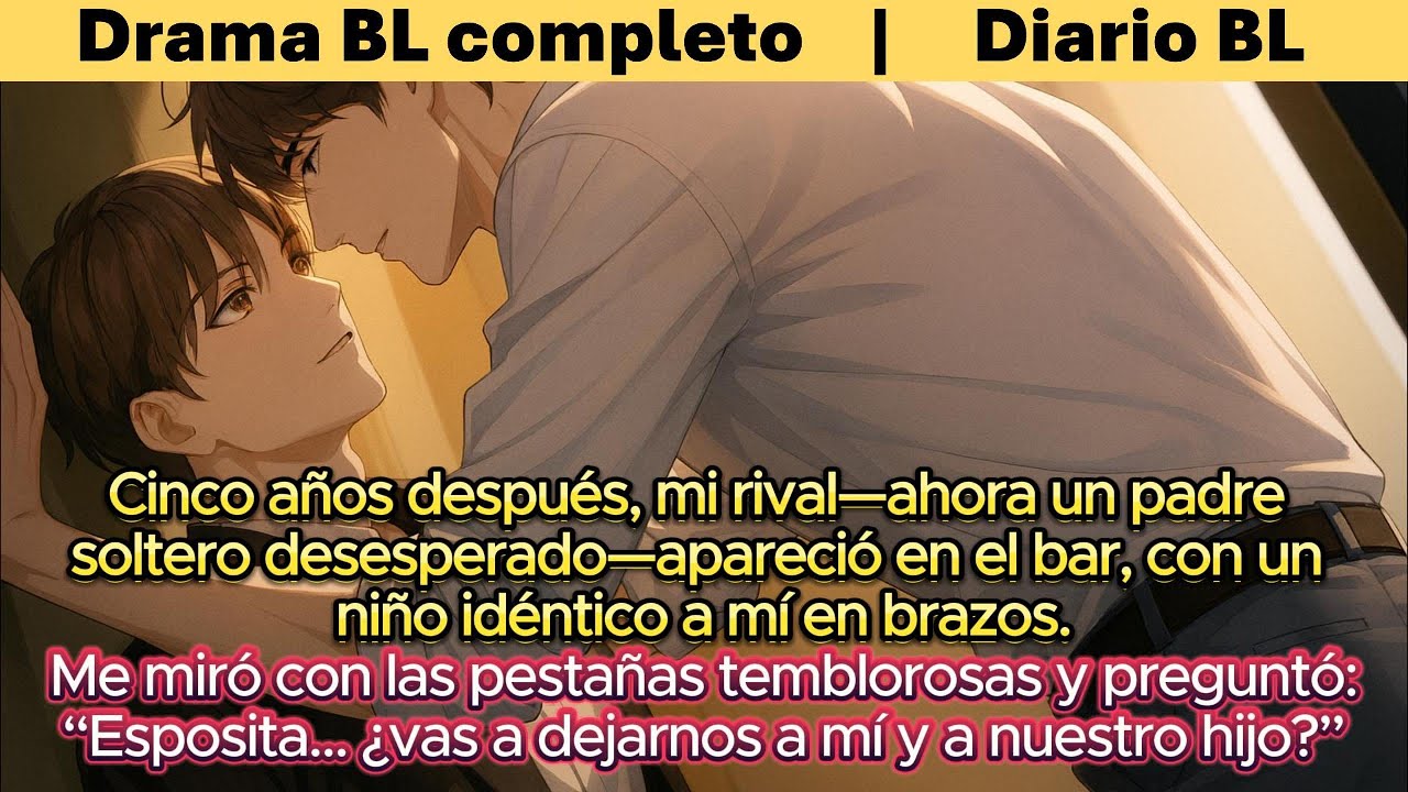 BL🌈En el año más salvaje de mi juventud, dejé a mi rival con un hijo… y desaparecí sin dejar rastro.