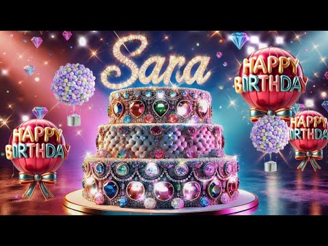 Happy Birthday For SARA 🎉 | Celebrate with Love & Joy 🤩