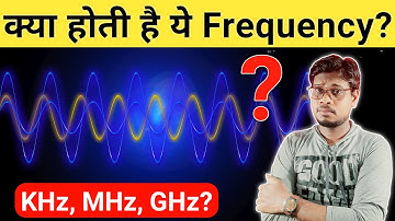What is Frequency | What is Hertz in Frequency | Difference Between KHz MHz & GHz | Radio Frequency?