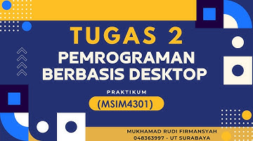 Tugas 2 M.Rudi Firmansyah 048363997 Pemrograman Berbasis Desktop UT