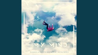 My Mind (Radio Version) (feat. Justin Prince) - Blondee, Roberto Mozza