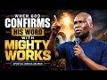 When God Confirms His Word With Mighty Works | Apostle Joshua Selman