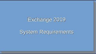 Exchange 2019 Requirements - In Short Technical Details