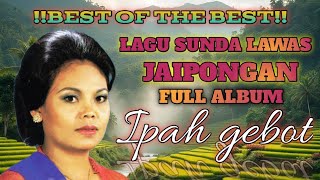 Download Lagu  ‼️BEST OF THE BEST‼️ LAGU SUNDA LAWAR JAIPONGAN FULL ALBUM IPAH GEBOT.  MP3 Download Lagu  ‼️BEST OF THE BEST‼️ LAGU SUNDA LAWAR JAIPONGAN FULL ALBUM IPAH GEBOT.  MP3