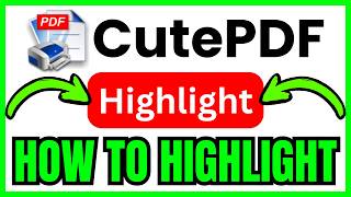 How To HIGHLIGHT In CutePDF (QUICK & EASY) 2026