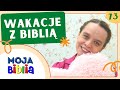 Wakacje z Biblią | Moja Biblia odc. 73 | 19.06.2023