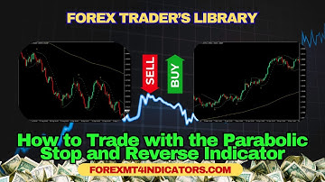 How to Trade with the Parabolic Stop and Reverse Indicator