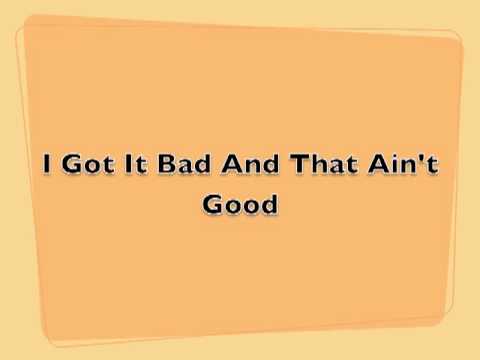 Regardez I Got It Bad And That Ain't Good sur YouTube Regardez I Got It Bad And That Ain't Good sur YouTube
