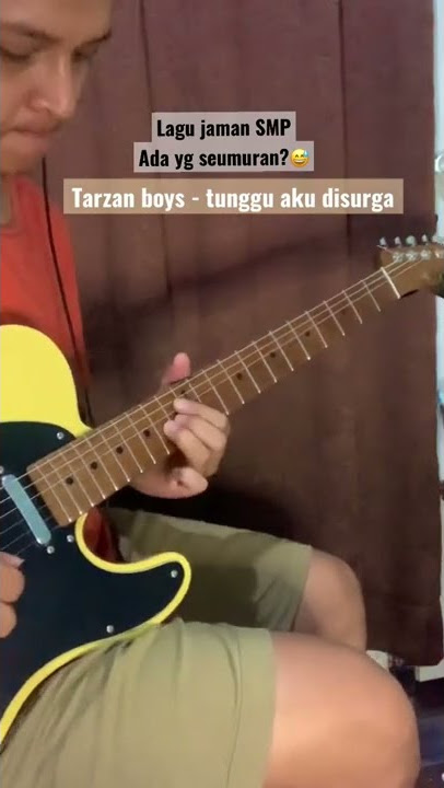 Tarzan Boys - tunggu aku disurga melodi gitar | lead gitar