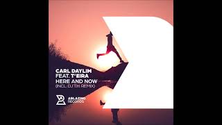 Carl Daylim feat. T'eira - Here And Now (DJ T.H. Remix)