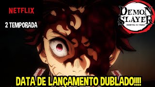 Saiu Data De Lançamento Da 2 Temporada Dublado De Demon Slayer Na Netflix Kimetsu No Yaiba