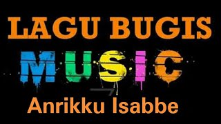 Lagu Bugis. Anrikku Isabbe Tajuddin Nur