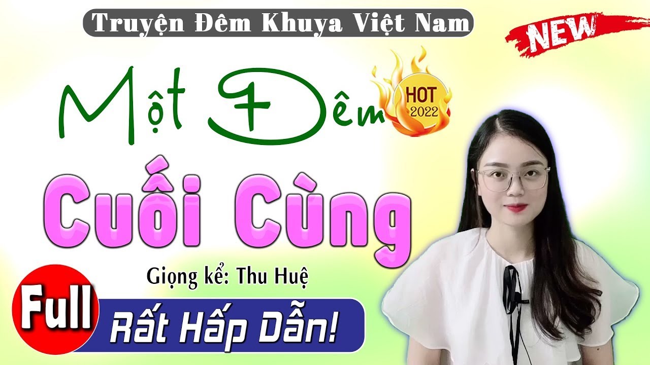 Không nghe tiếc đứt ruột - Một Đêm Cuối Cùng - Full Truyện đêm khuya việt nam 2026