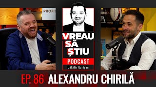 Alexandru Chirilă: „Pentru a câștiga bani trebuie să investești bani” | VREAU SĂ ȘTIU Podcast Ep 86