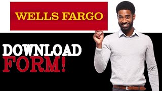 How To Get Wells Fargo Direct Deposit Form 2025