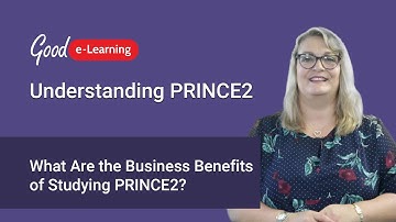 Business Benefits of Studying PRINCE2 (PRINCE2 course)