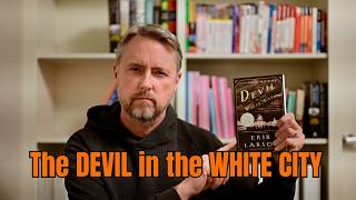 Why you should read Devil in the White City by Erik Larson
