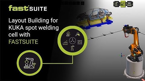 Layout Building for KUKA spot welding cell with FASTSUITE