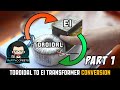 Toroidal Transformer to EI Transformer Conversion PART 1