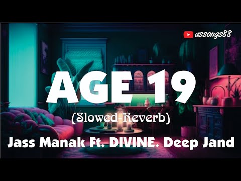 Age 19 - Jass Manak Ft. Divine. Song Song Jassmanak Trending