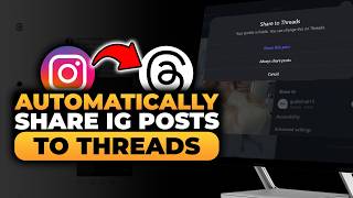 How To Automatically Share Instagram Posts To Threads (FAST &amp; EASY) | 100% WORKS | NO Yapping!