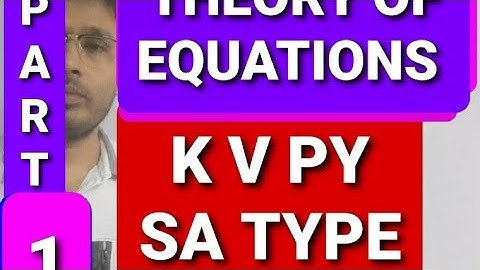 THEORY OF EQUATIONS FOR KVPY SA TYPE BY MANIR SIR