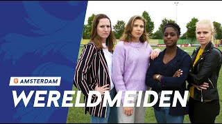 Wereldmeiden #3: Op bezoek bij Kika, Lize, Liza en Ellen bij Ajax