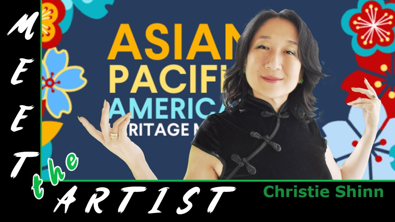 AAPI |  Meet the Artist:  Christie Shinn