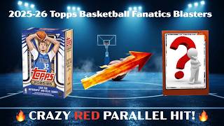 Full CRAZY RED HIT 1/5!!! 2025-26 Topps Basketball Fanatics Blasters! #sportscards #topps #basketball Guide
