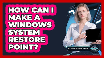 How Can I Make A Windows System Restore Point? - All About Operating Systems
