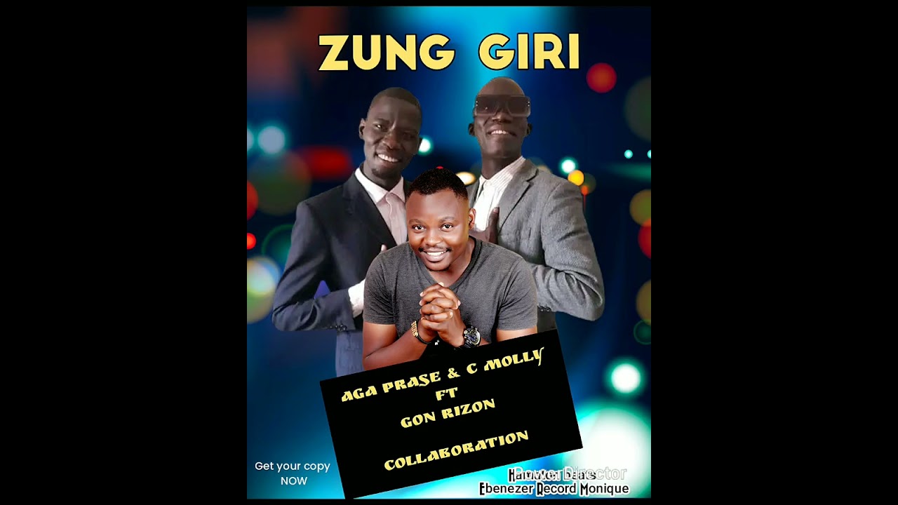 Zung Giri - Aga Praise, C Molly & Gon Rizon Collaboration (New Uganda Alur gospel)