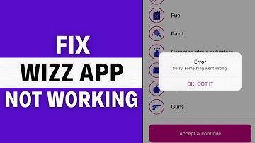 Wizz App Not Working: How to Fix Wizz App Not Working