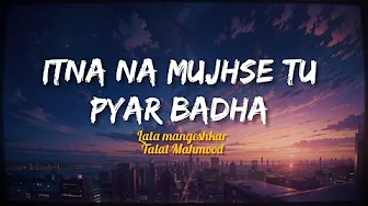 Itna na mujhse tu pyar badha - Lata mangeshkar & Talat Mahmood | Chaaya | Sunil dutt | Rhythm hub Itna na mujhse tu pyar badha - Lata mangeshkar & Talat Mahmood | Chaaya | Sunil dutt | Rhythm hub