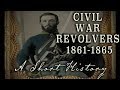 Civil War Revolvers 1861 to 1865 - A short history