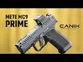 CANiK METE MC9 PRIME - Superiority in its Prime