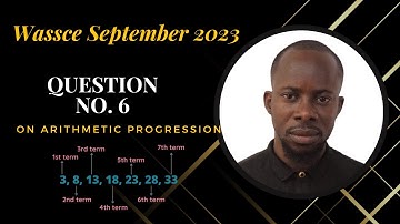 WASSCE September 2023 Core Mathematics || Question No. 6 of Section B || Arithmetic Progression