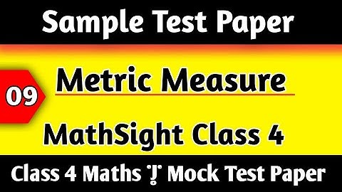 Class 4 Maths|Chapter 9| Metric Measure MathSight Class 4 Sample Test Paper|by hpsgurugram|Geometry
