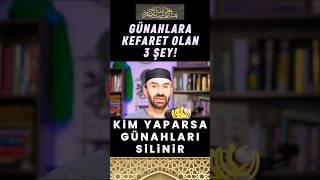 Kim bu 3 şeyi yaparsa günahlarına kefaret olur bütün günahları silinir Allâh&#39;ın izniyle..Ya Hak..