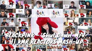 BLACKPINK - ‘Shut Down’ M\/V  || KMR REACTORS MASH-UP