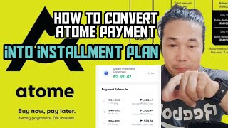 How to convert Atome payment to Installment : Na convert ko accidentally