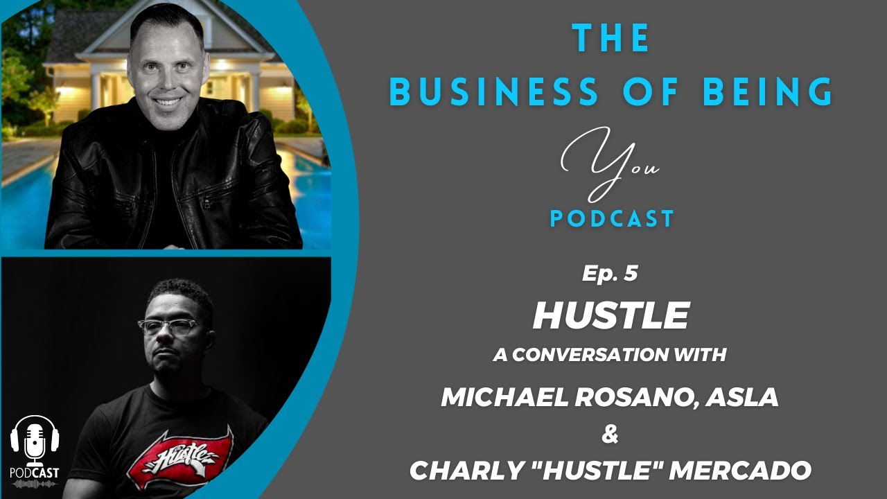 What is Hustle? Coach MarcoB, Michael Rosano and Charly "Hustle" Mercado (Podcast Episode 5)