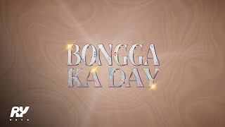 Bongga Ka Day  Raya   